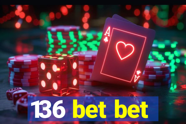 136 bet bet